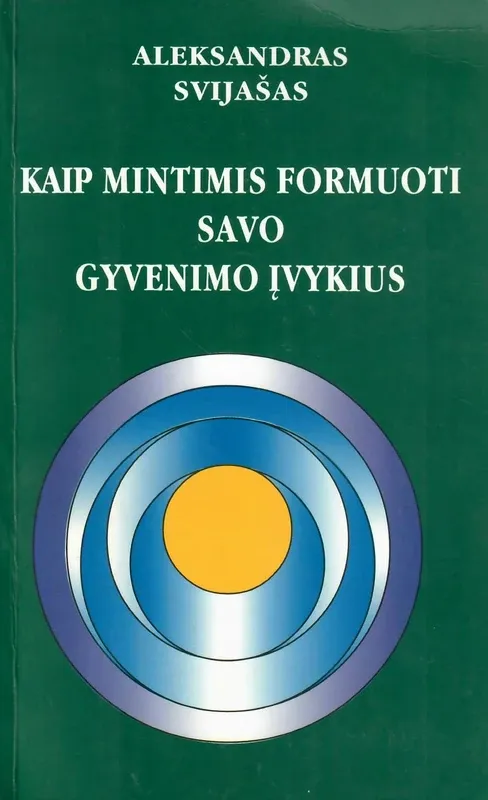 Kaip mintimis formuoti savo gyvenimo įvykius