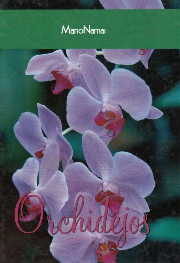 Orchidėjos (Mano namai)