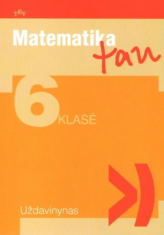 Matematika tau. 6 klasė. Uždavinynas