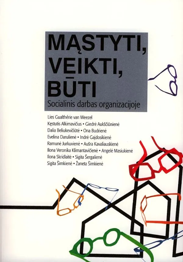 Mąstyti, veikti, būti. Socialinis darbas organizacijoje