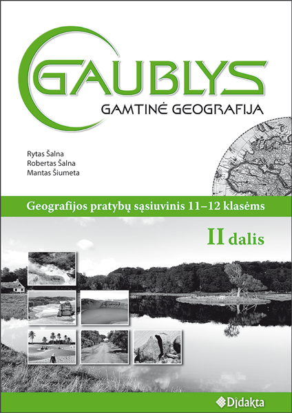 GAUBLYS. Gamtinė geografija. Pratybų sąsiuvinis 11–12 klasėms, II dalis