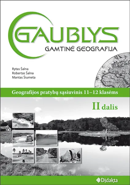GAUBLYS. Gamtinė geografija. Pratybų sąsiuvinis 11–12 klasėms, II dalis