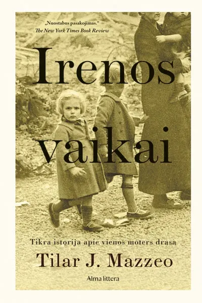 Irenos vaikai. Tikra istorija apie vienos moters drąsą
