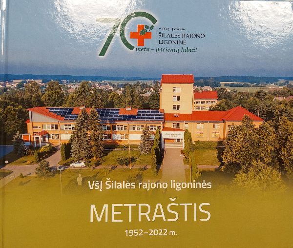 VšĮ Šilalės rajono ligoninės metraštis 1952 - 2022