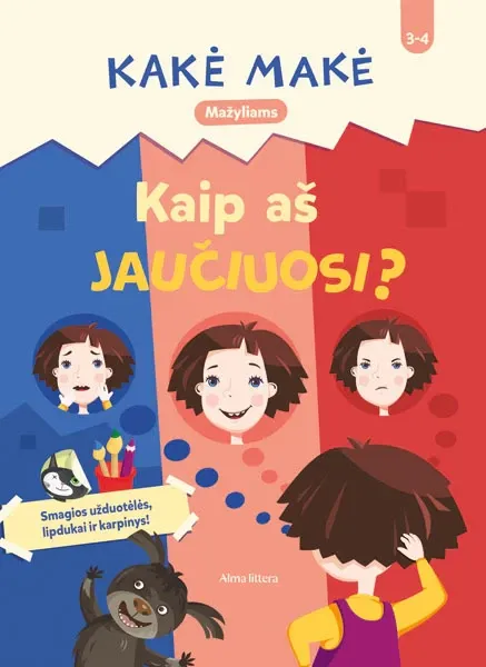 Kakė Makė. Mažyliams. Kaip aš jaučiuosi?