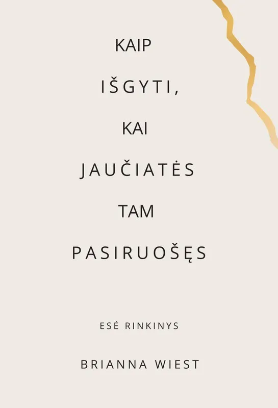 Kaip išgyti, kai jaučiatės tam pasiruošę