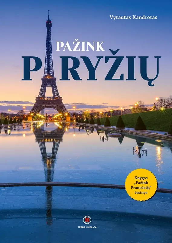 Pažink Paryžių. Keliauk, ragauk, patirk