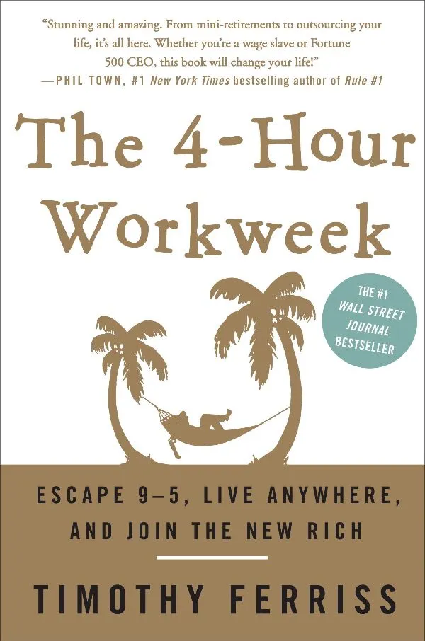 The 4-Hour Workweek: Escape 9–5, Live Anywhere, and Join the New Rich
