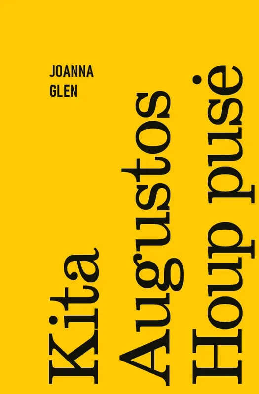 KITA AUGUSTOS HOUP PUSĖ. Išskirtinė knygos.lt kolekcija 39/100