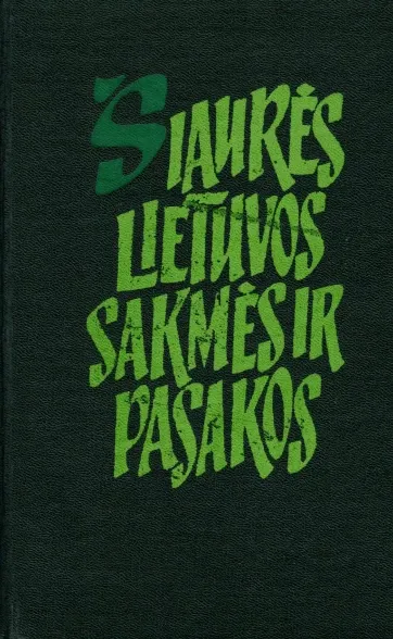 Šiaurės Lietuvos sakmės ir pasakos