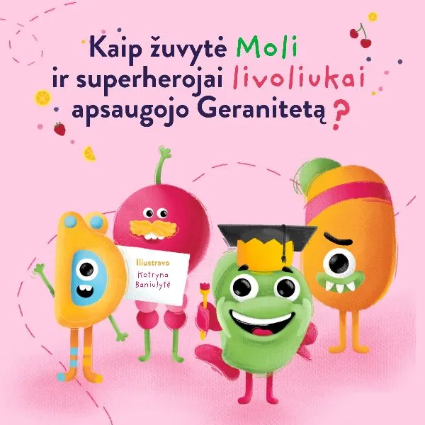 Kaip žuvytė Moli ir superherojai livoliukai apsaugojo Geranitetą?