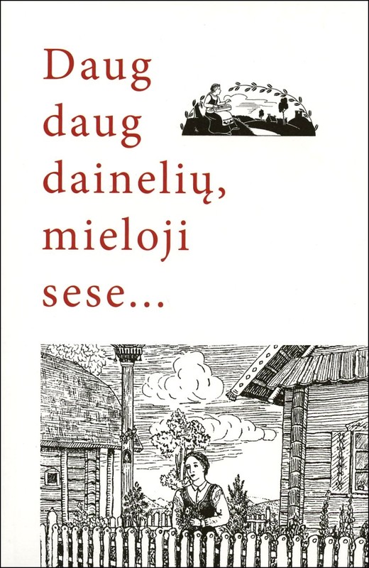 Daug daug dainelių, mieloji sese…