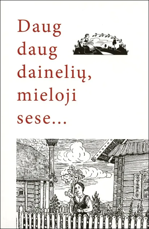 Daug daug dainelių, mieloji sese…