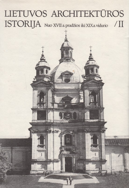Lietuvos architektūros istorija II. Nuo XVII a. pradžios iki XIX a. vidurio