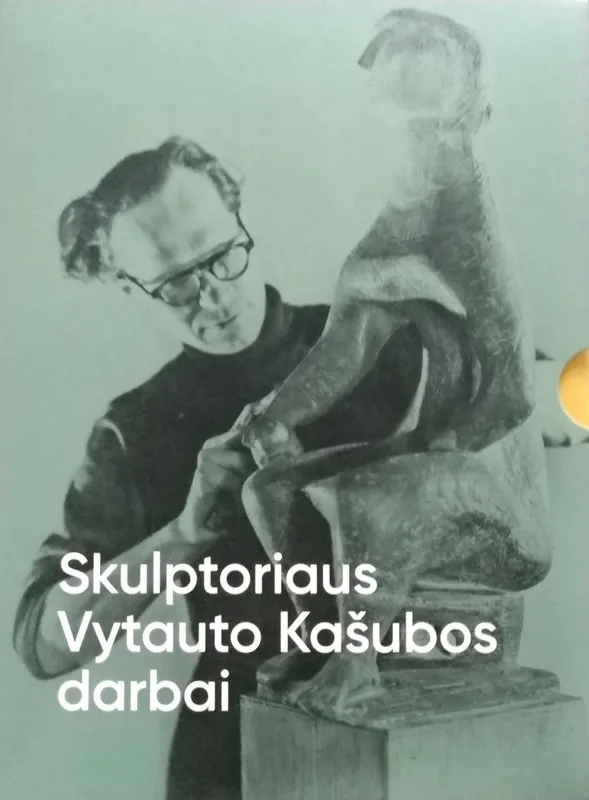 Skulptoriaus Vytauto Kašubos darbai