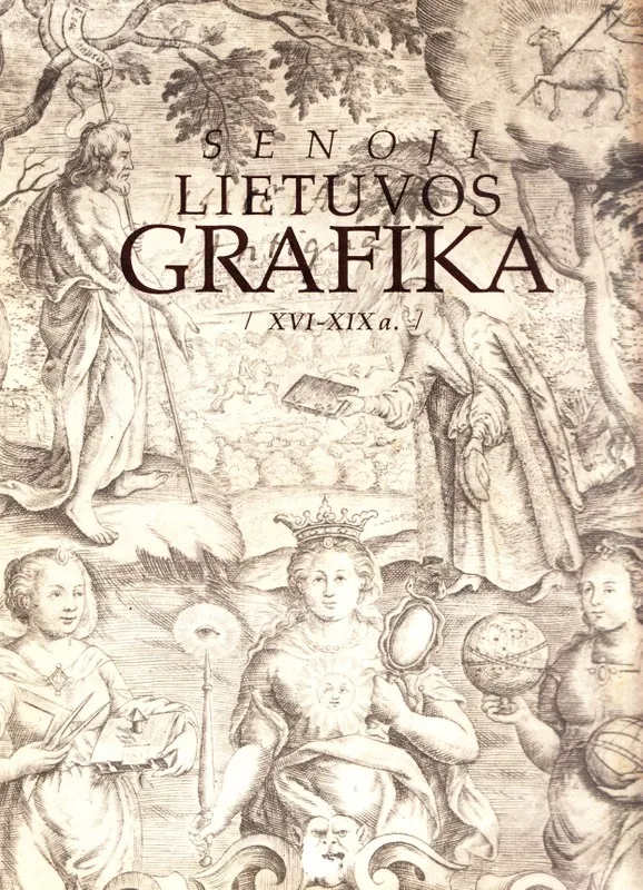 Senoji Lietuvos grafika XVI–XIX a.