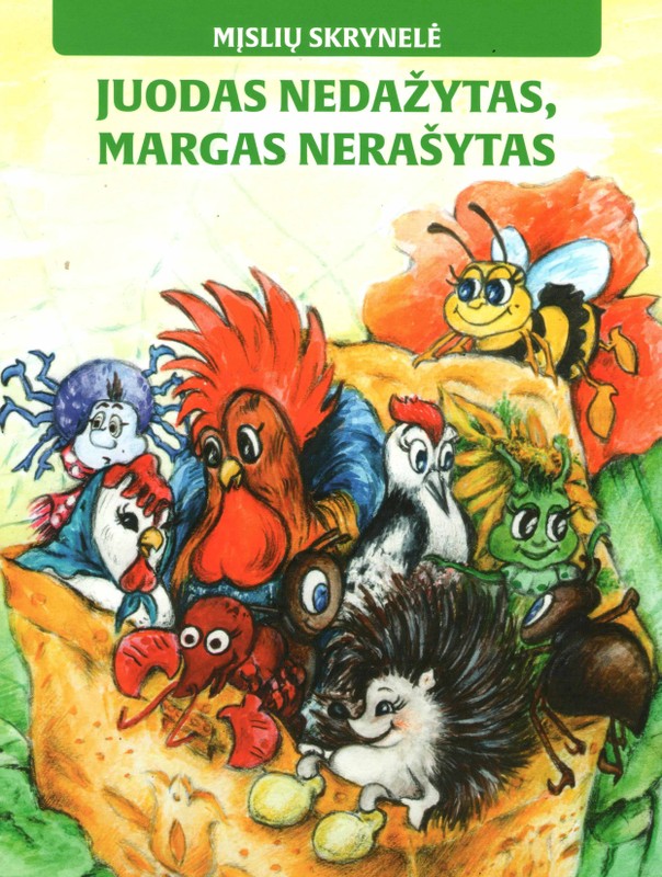 Juodas nedažytas, margas nerašytas