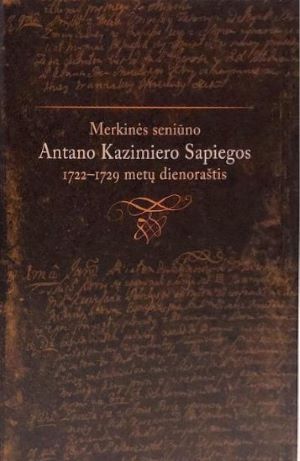 1722–1729 metų Merkinės seniūno Antano Kazimiero Sapiegos dienoraštis