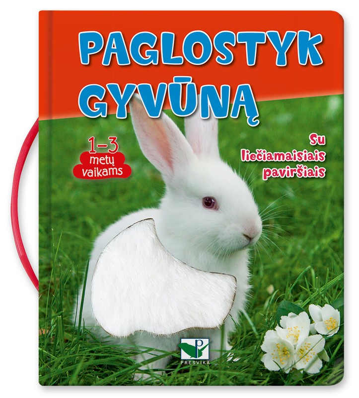 Paglostyk gyvūną. Su liečiamaisiais paviršiais