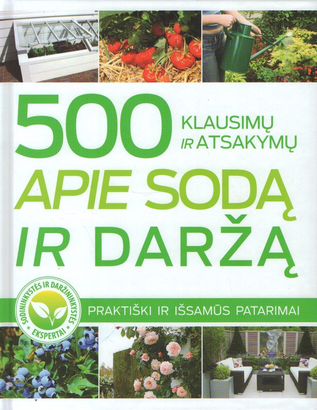 500 klausimų ir atsakymų apie sodą ir daržą