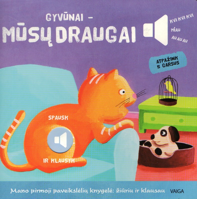 Gyvūnai - mūsų draugai. Mano pirmoji paveikslėlių knygelė