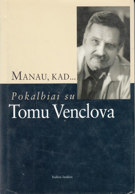 Manau, kad... Pokalbiai su Tomu Venclova