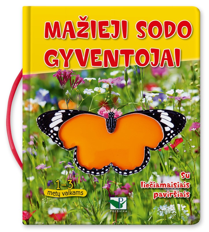 Mažieji sodo gyventojai. Su liečiamaisiais paviršiais
