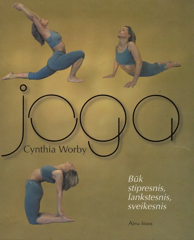 Joga. Būk stipresnis, lankstesnis, sveikesnis