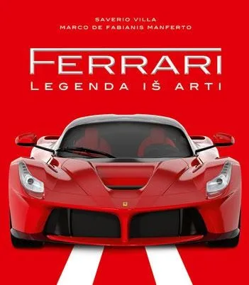 FERRARI. Legenda iš arti