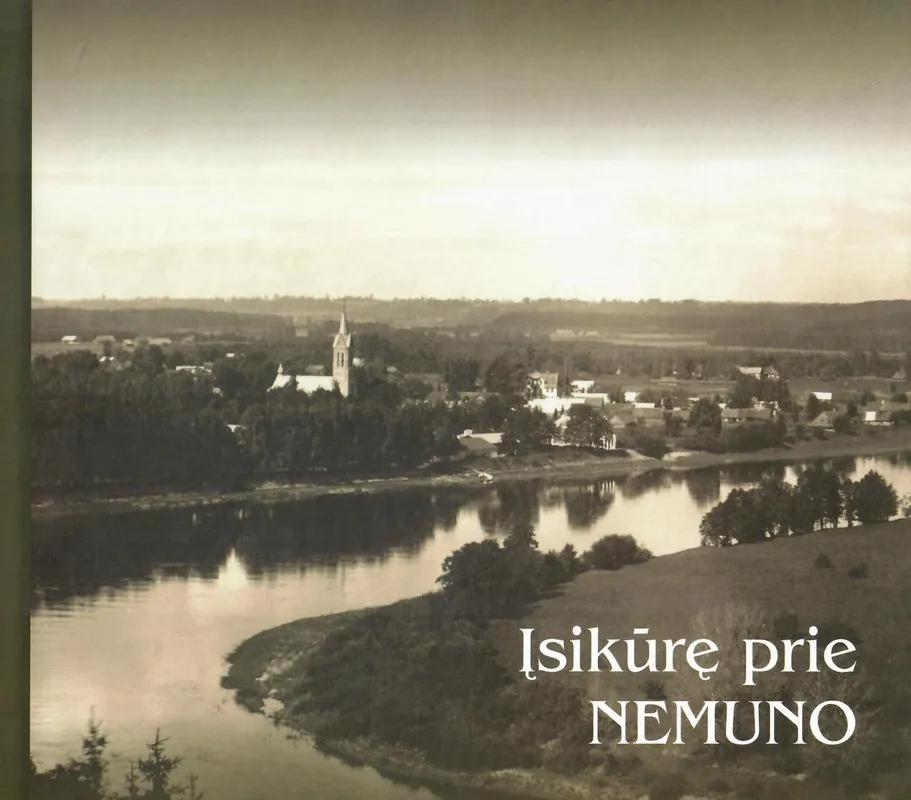 Įsikūrę prie Nemuno