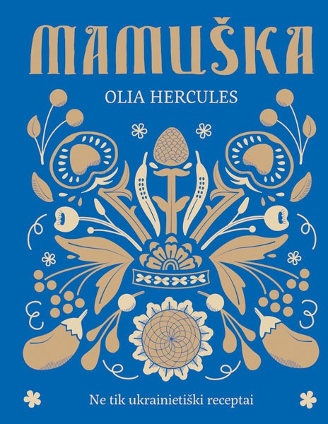 Mamuška. Ne tik ukrainietiški receptai