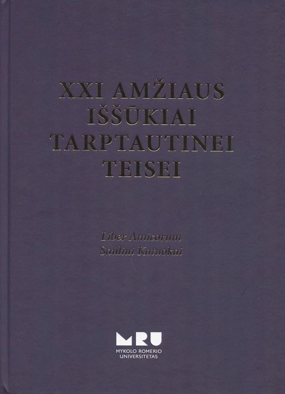 XXI amžiaus iššūkiai tarptautinei teisei. Liber Amicorum Sauliui Katuokai