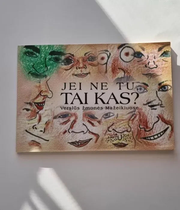 Jei ne tu tai kas?