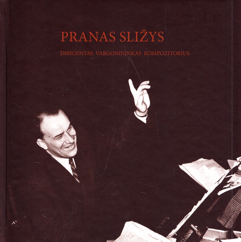 Kompozitorius, dirigentas ir vargonininkas Pranas Sližys