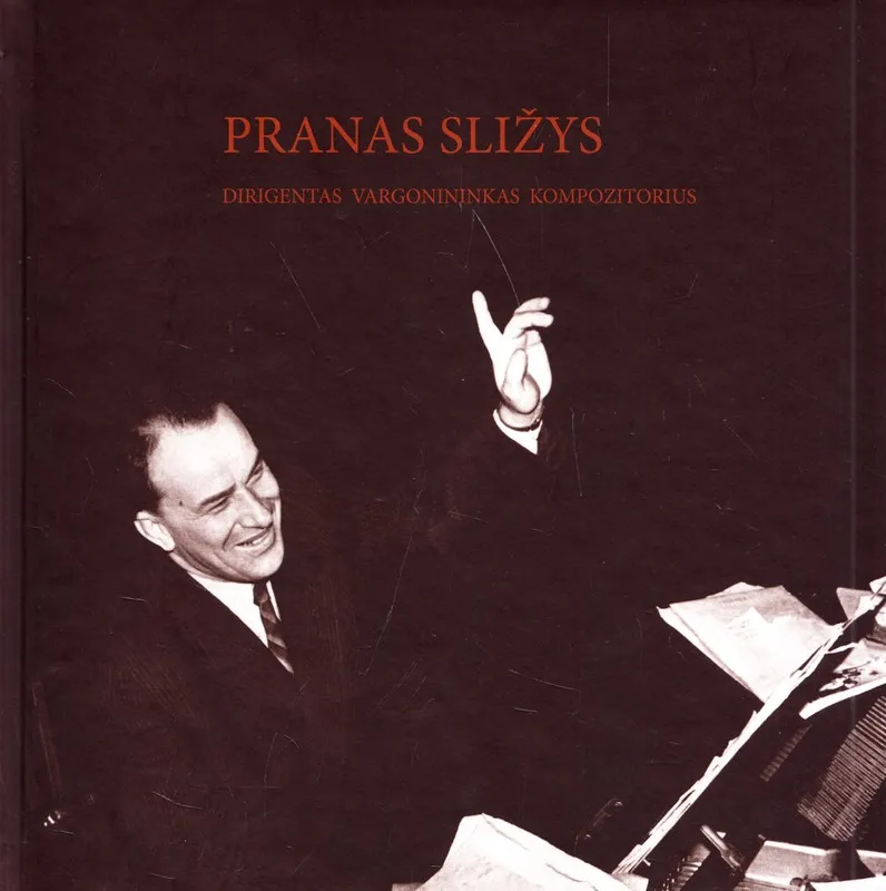 Kompozitorius, dirigentas ir vargonininkas Pranas Sližys