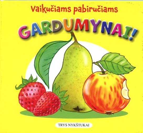 Gardumynai! Vaikučiams pabiručiams