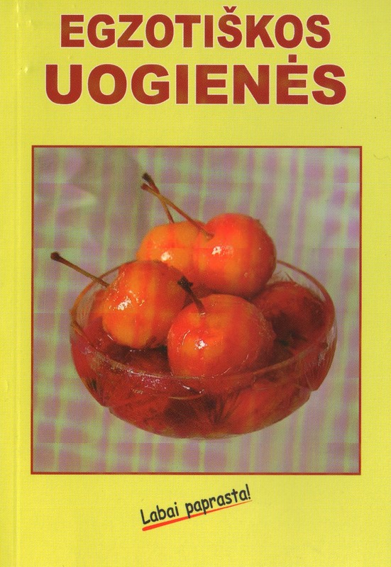 Egzotiškos uogienės. Labai paprasta!