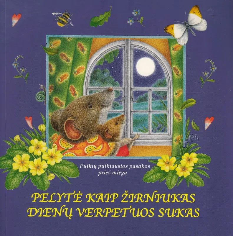 Pelytė kaip žirniukas dienų verpetuos sukas