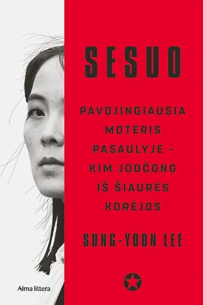 Sesuo. Pavojingiausia moteris pasaulyje – Kim Jodčong iš Šiaurės Korėjos