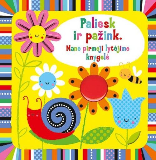 Paliesk ir pažink. Mano pirmoji lytėjimo knygelė