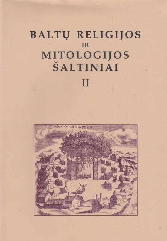 Baltų religijos ir mitologijos šaltiniai II tomas