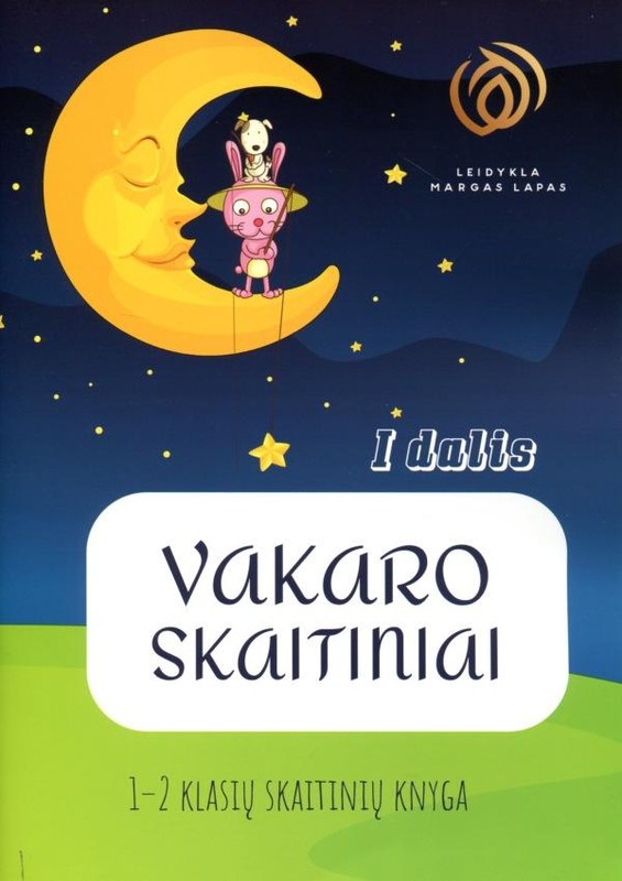 Vakaro skaitiniai. 1–2 klasių skaitinių knyga, 1 dalis