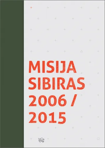 Misija Sibiras. 2006–2015