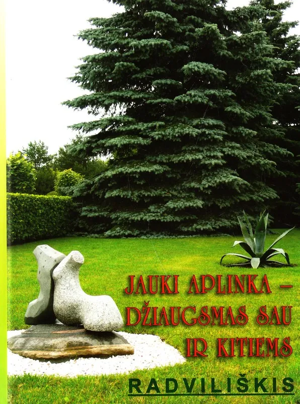 Jauki aplinka – džiaugsmas sau ir kitiems. Radviliškis