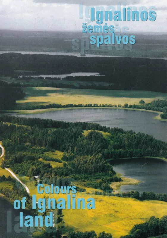 Ignalinos žemės spalvos. Colours of Ignalina Land