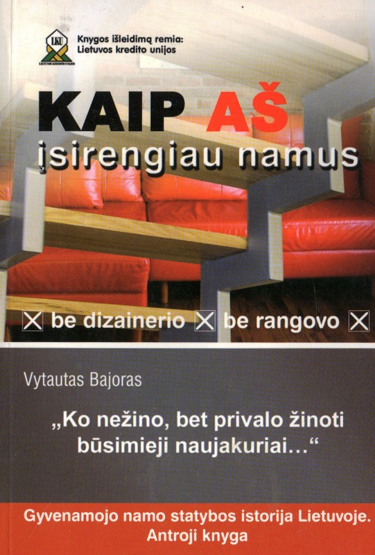 Kaip aš įsirengiau namus be dizainerio, be rangovo