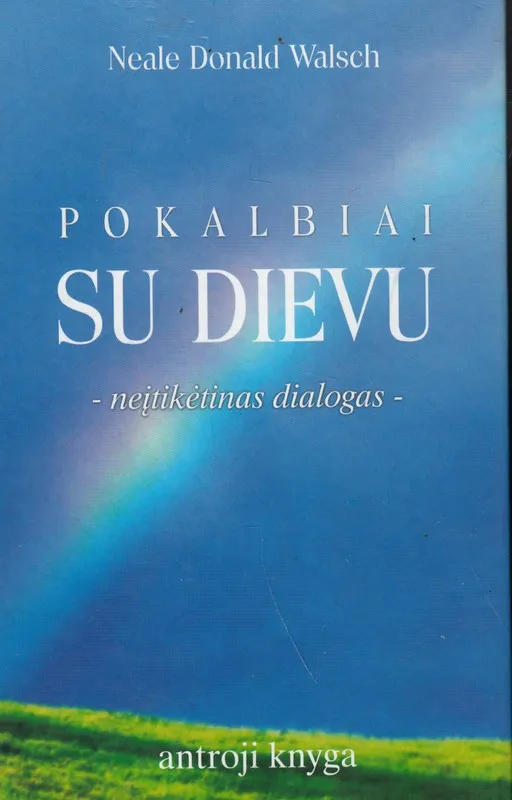 Pokalbiai su Dievu. Neįtikėtinas dialogas (2-oji knyga)
