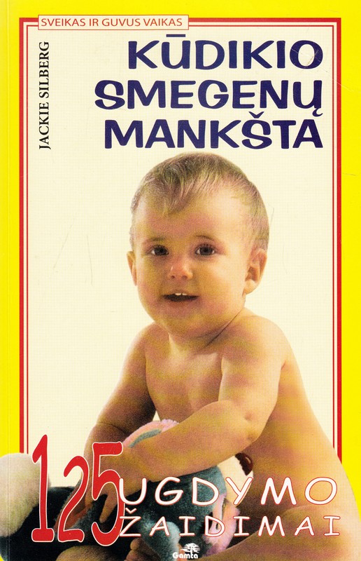 Kūdikio smegenų mankšta. 125 ugdymo žaidimai