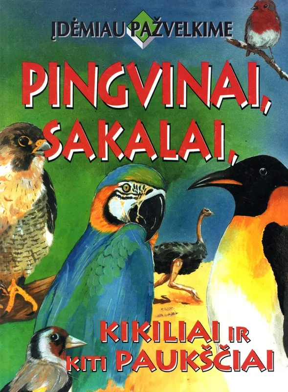 Pingvinai, sakalai, kikiliai ir kiti paukščiai