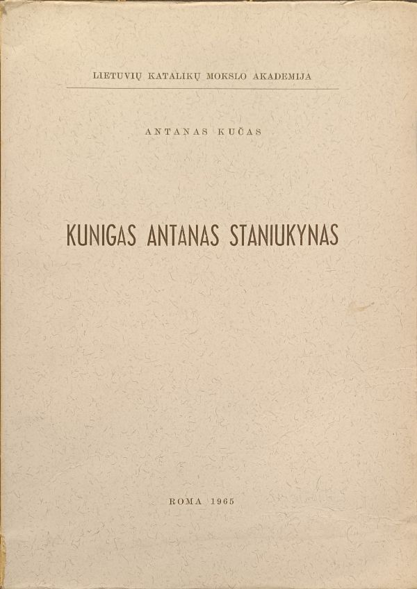 Kunigas Antanas Staniukynas: 100 metų sukakčiai nuo jo gimimo paminėti